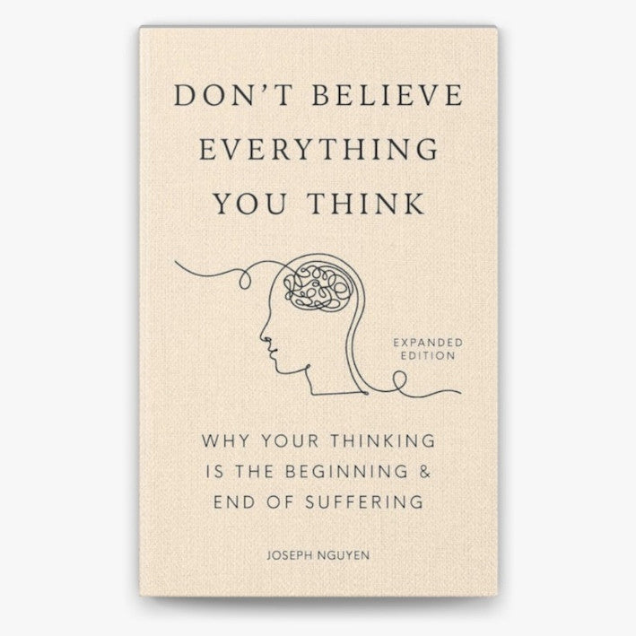 Hardcover Don't Believe Everything You Think - Why Your Thinking Is The Beginning & End Of Suffering หนังสือ ปกแข็ง